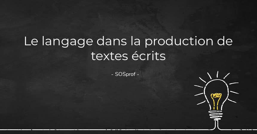 Le langage dans la production de textes écrits 1. Language in the production of written texts 1. SOSprof. SOSteacher