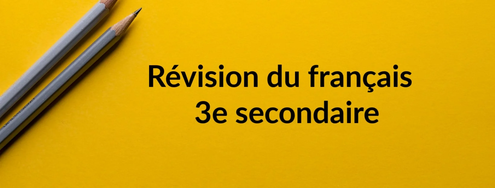 Révision du français 3e secondaire