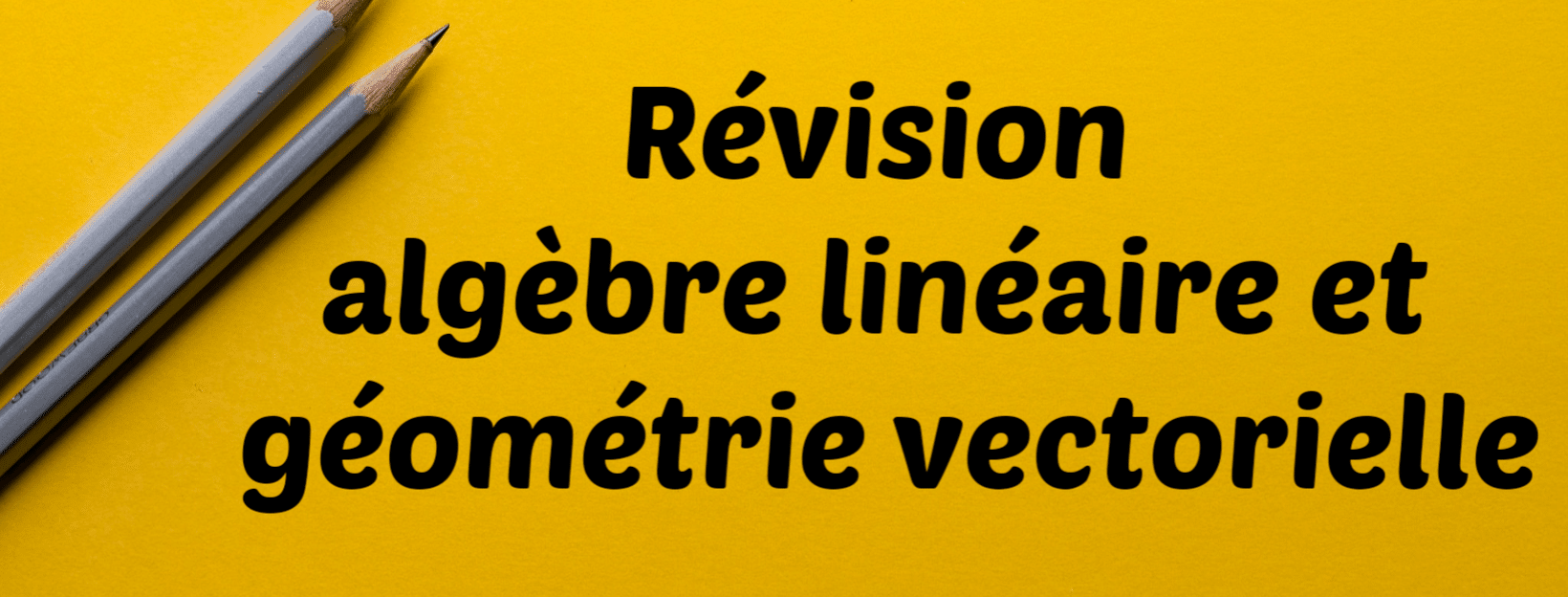 Révision algèbre linéaire et géométrie vectorielle. Revision of linear algebra and vector geometry. SOSprof. SOSteacher