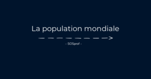 La population mondiale. The world population. SOSprof SOSteacher