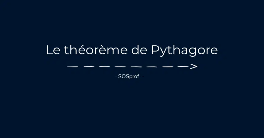 Le théorème de Pythagore. The Pythagorean theorem. SOSprof. SOSteacher