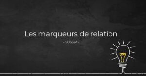 Les marqueurs de relation.SOSprof. SOSteacher