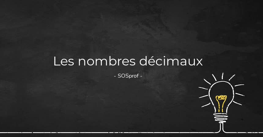 Les nombres décimaux. Decimal numbers. SOSprof. SOSteacher